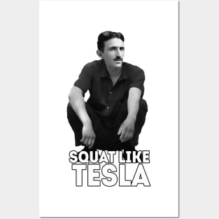 Squat like Tesla Posters and Art